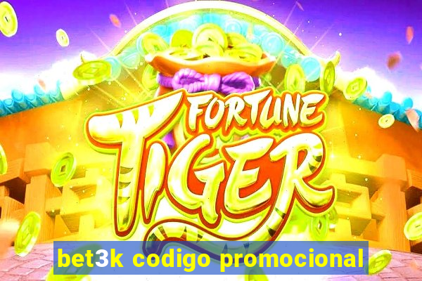 bet3k codigo promocional